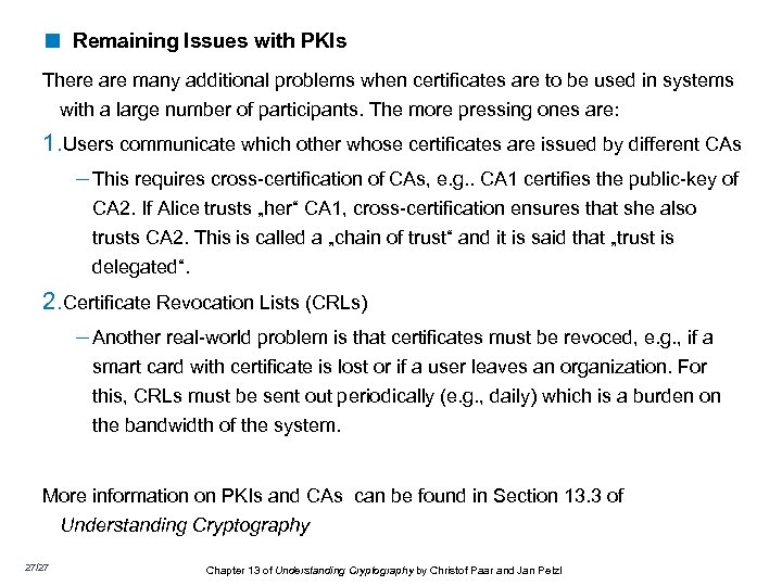 < Remaining Issues with PKIs There are many additional problems when certificates are to