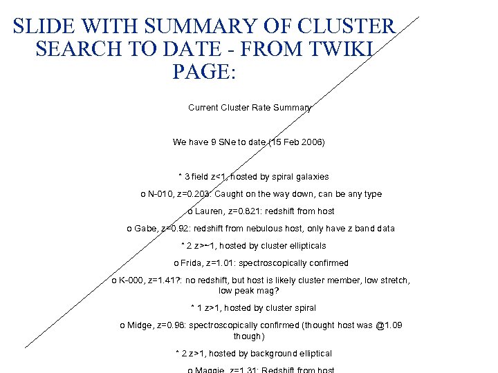 SLIDE WITH SUMMARY OF CLUSTER SEARCH TO DATE - FROM TWIKI PAGE: Current Cluster