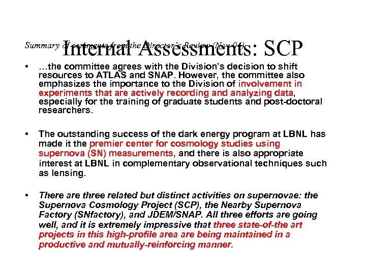 Internal Assessments: SCP Summary of comments from the Director’s Review (Nov 04) • …the