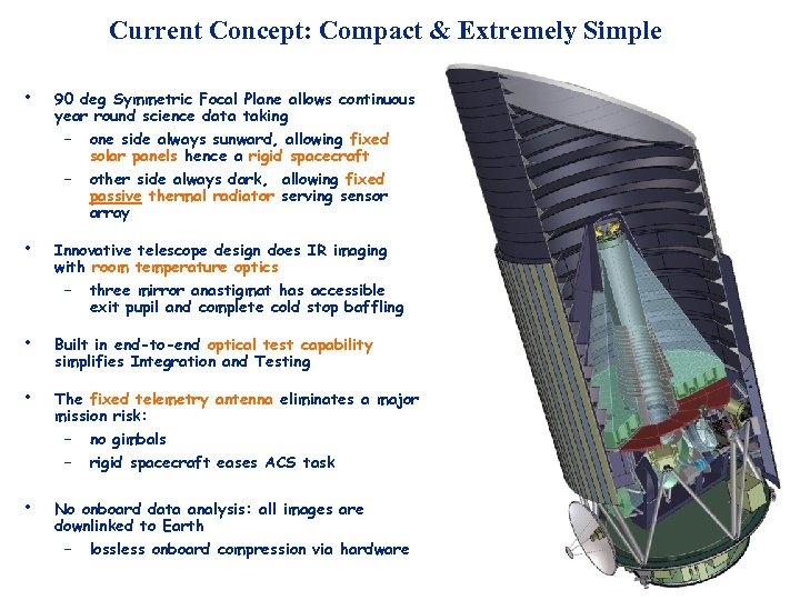 Current Concept: Compact & Extremely Simple • 90 deg Symmetric Focal Plane allows continuous