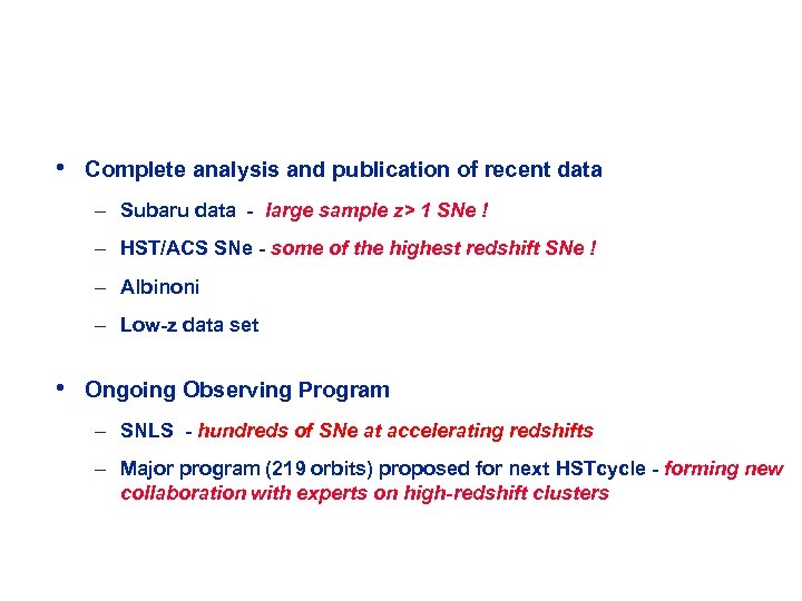  • Complete analysis and publication of recent data – Subaru data - large