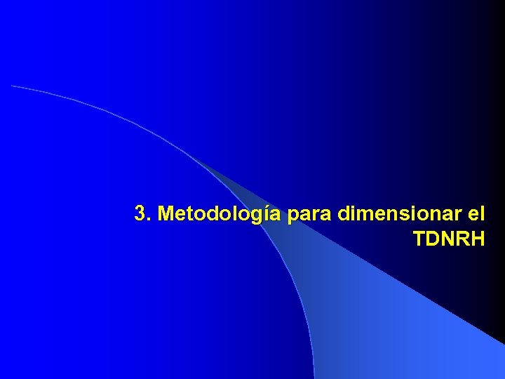 3. Metodología para dimensionar el TDNRH 