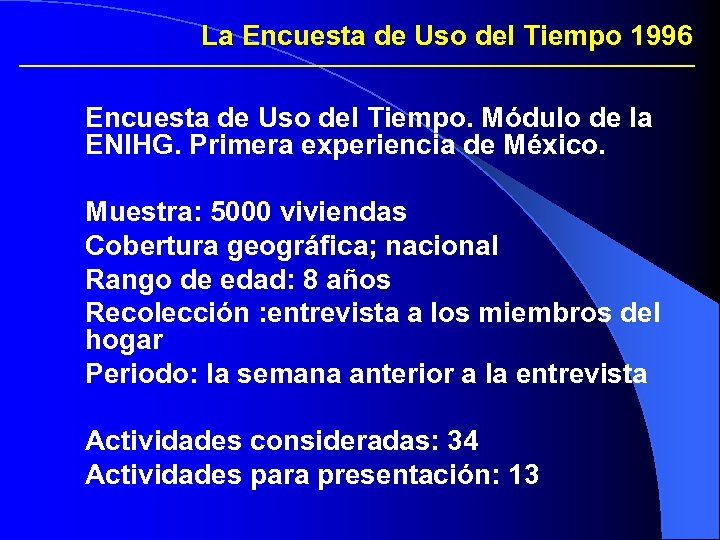 La Encuesta de Uso del Tiempo 1996 Encuesta de Uso del Tiempo. Módulo de