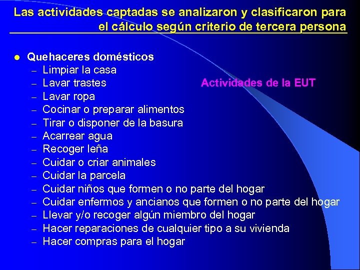 Las actividades captadas se analizaron y clasificaron para el cálculo según criterio de tercera
