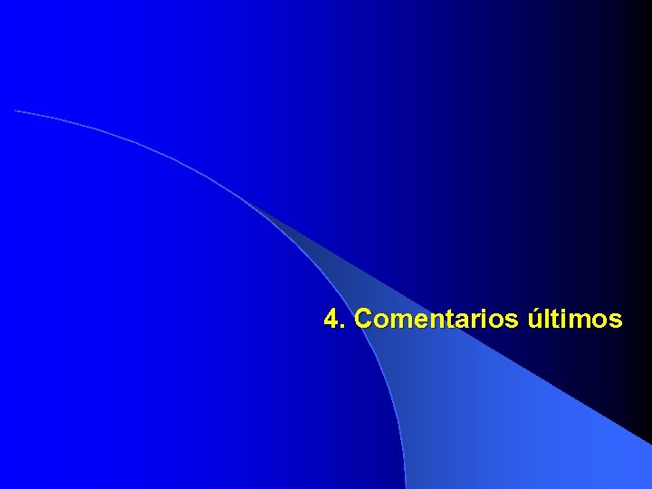 4. Comentarios últimos 