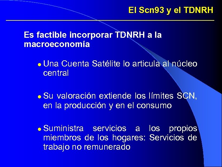 El Scn 93 y el TDNRH Es factible incorporar TDNRH a la macroeconomía l