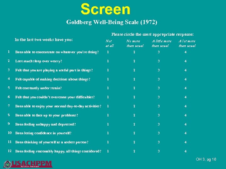 Screen Goldberg Well-Being Scale (1972) Please circle the most appropriate response: In the last