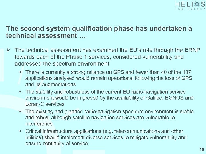 The second system qualification phase has undertaken a technical assessment … Ø The technical