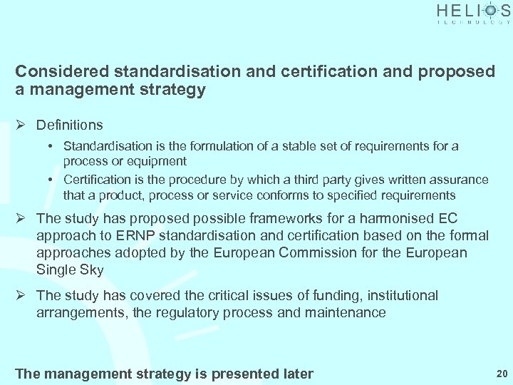 Considered standardisation and certification and proposed a management strategy Ø Definitions Standardisation is the
