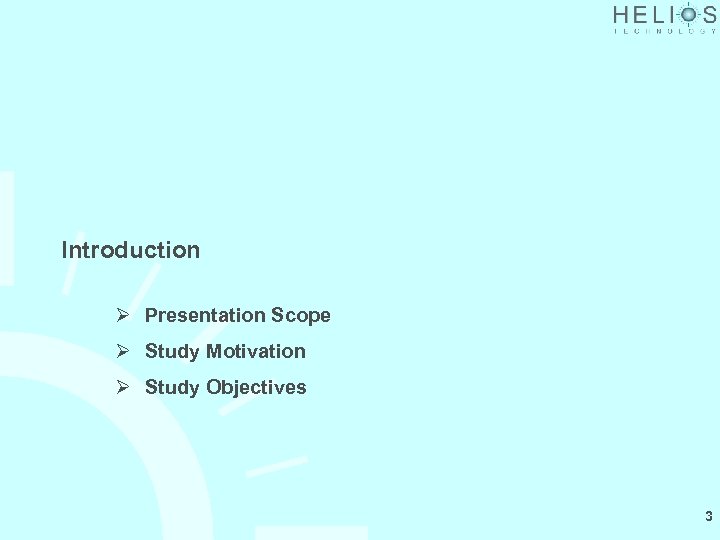 Introduction Ø Presentation Scope Ø Study Motivation Ø Study Objectives 3 