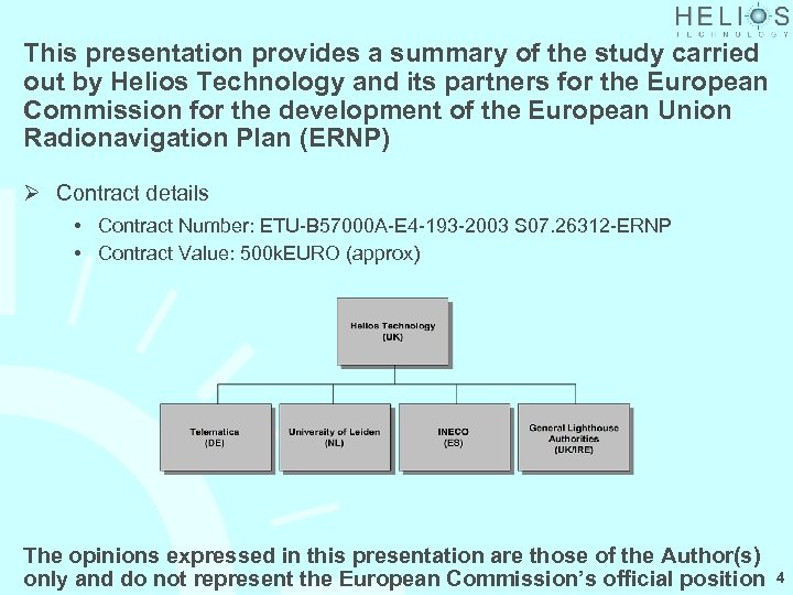 This presentation provides a summary of the study carried out by Helios Technology and