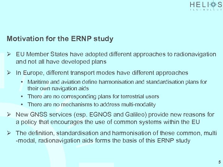 Motivation for the ERNP study Ø EU Member States have adopted different approaches to
