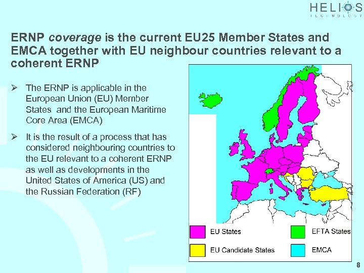 ERNP coverage is the current EU 25 Member States and EMCA together with EU