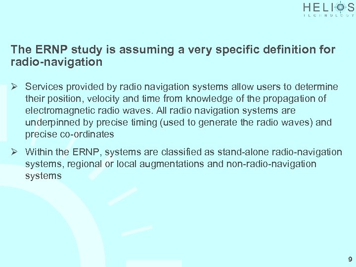 The ERNP study is assuming a very specific definition for radio-navigation Ø Services provided