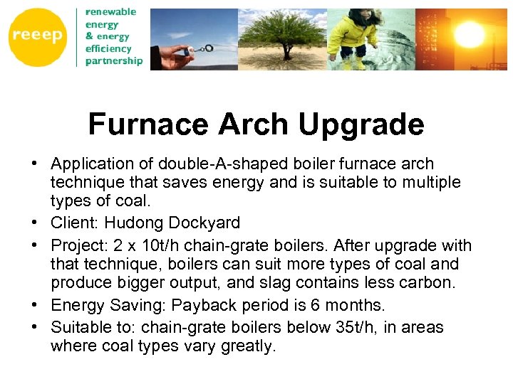 Furnace Arch Upgrade • Application of double-A-shaped boiler furnace arch technique that saves energy