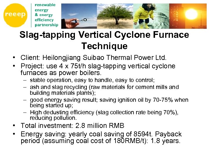 Slag-tapping Vertical Cyclone Furnace Technique • Client: Heilongjiang Suibao Thermal Power Ltd. • Project: