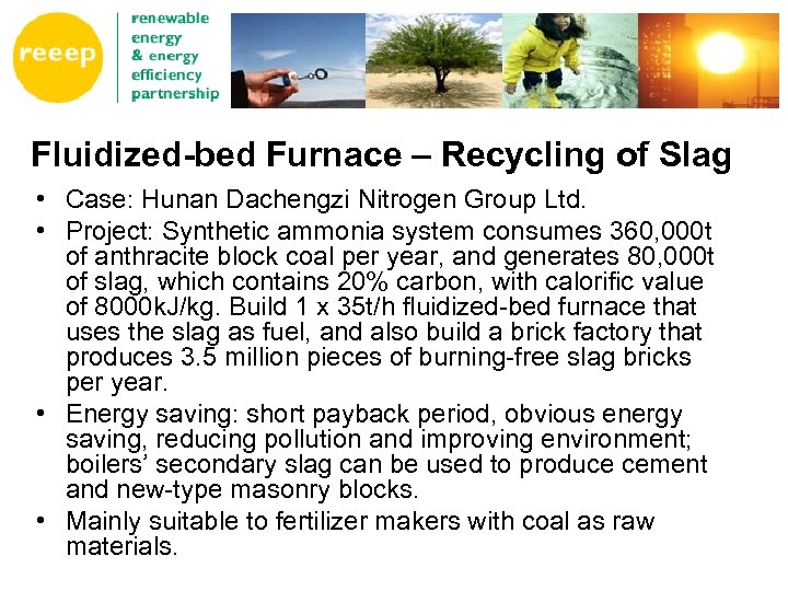 Fluidized-bed Furnace – Recycling of Slag • Case: Hunan Dachengzi Nitrogen Group Ltd. •