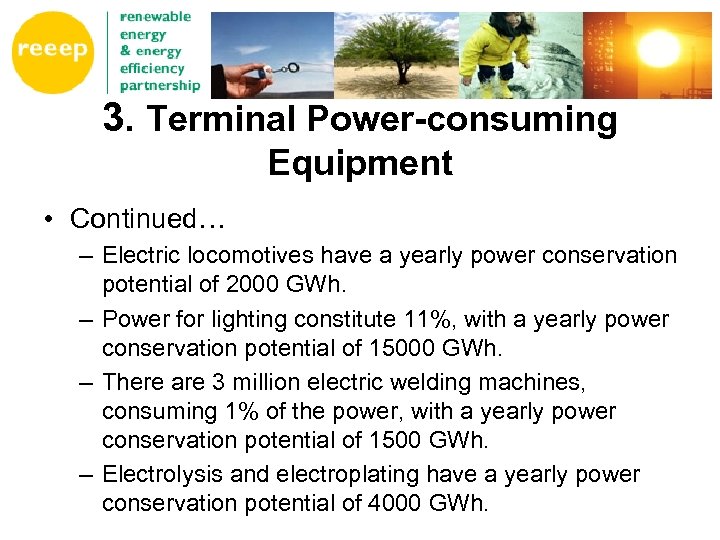3. Terminal Power-consuming Equipment • Continued… – Electric locomotives have a yearly power conservation