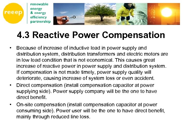 4. 3 Reactive Power Compensation • Because of increase of inductive load in power