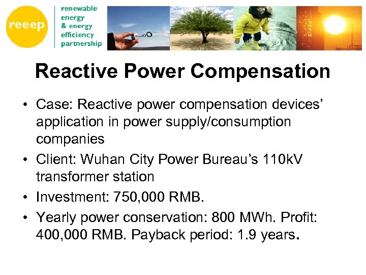 Reactive Power Compensation • Case: Reactive power compensation devices’ application in power supply/consumption companies