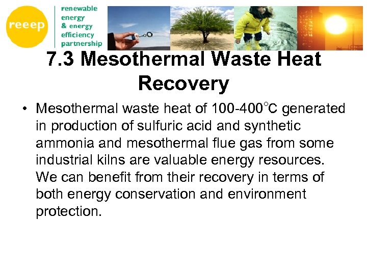 7. 3 Mesothermal Waste Heat Recovery • Mesothermal waste heat of 100 -400℃ generated