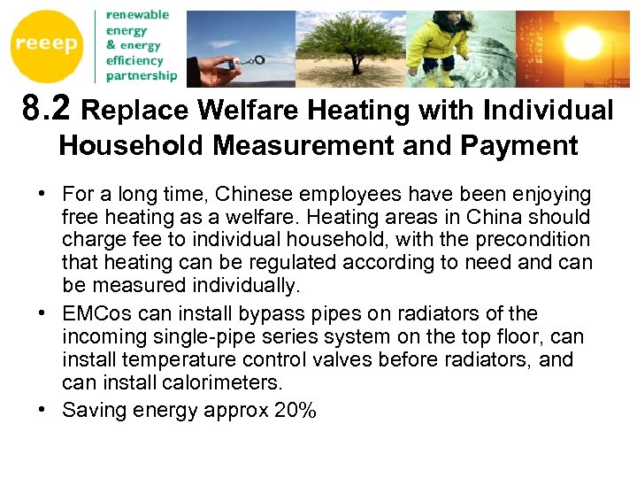8. 2 Replace Welfare Heating with Individual Household Measurement and Payment • For a