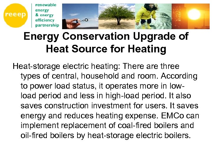 Energy Conservation Upgrade of Heat Source for Heating Heat-storage electric heating: There are three