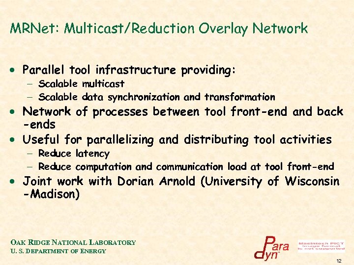 MRNet: Multicast/Reduction Overlay Network · Parallel tool infrastructure providing: - Scalable multicast - Scalable