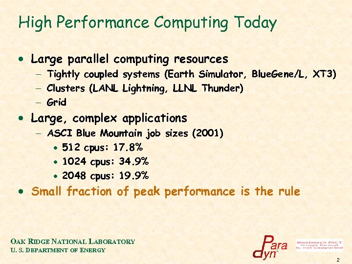 High Performance Computing Today · Large parallel computing resources - Tightly coupled systems (Earth