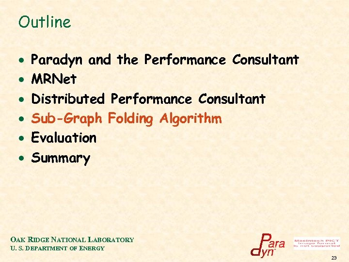 Outline · · · Paradyn and the Performance Consultant MRNet Distributed Performance Consultant Sub-Graph