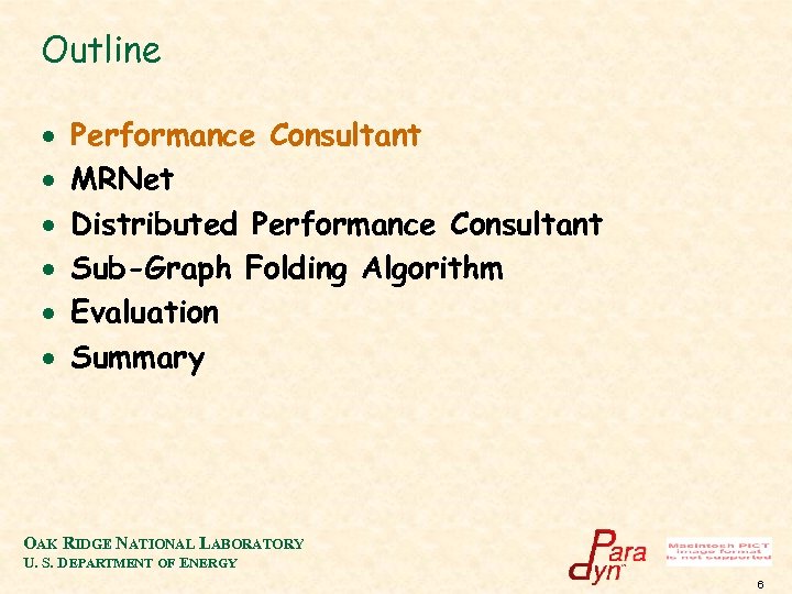 Outline · · · Performance Consultant MRNet Distributed Performance Consultant Sub-Graph Folding Algorithm Evaluation