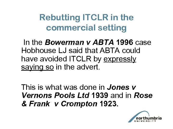 Rebutting ITCLR in the commercial setting In the Bowerman v ABTA 1996 case Hobhouse