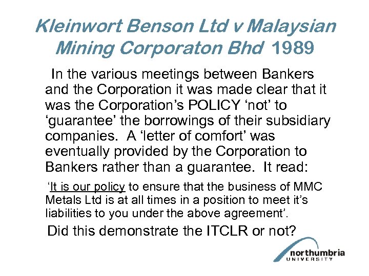 Kleinwort Benson Ltd v Malaysian Mining Corporaton Bhd 1989 In the various meetings between