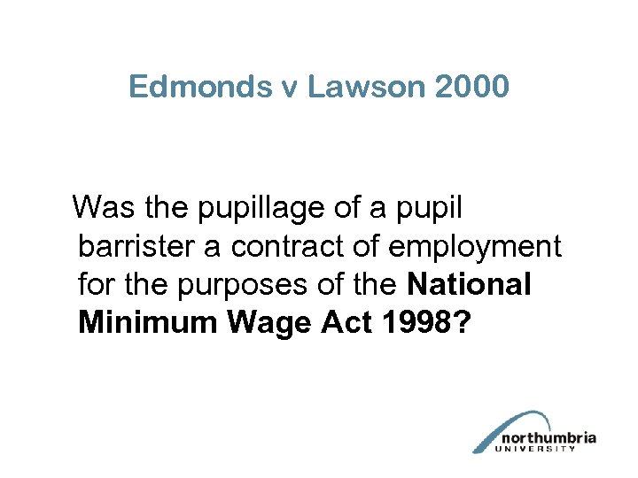 Edmonds v Lawson 2000 Was the pupillage of a pupil barrister a contract of