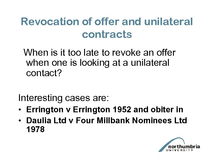 Revocation of offer and unilateral contracts When is it too late to revoke an