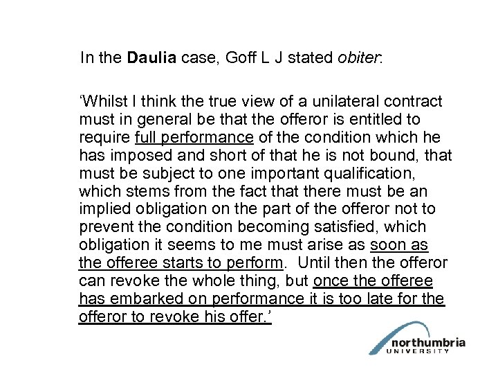 In the Daulia case, Goff L J stated obiter: ‘Whilst I think the true
