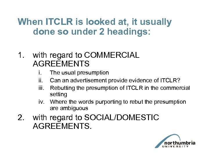 When ITCLR is looked at, it usually done so under 2 headings: 1. with