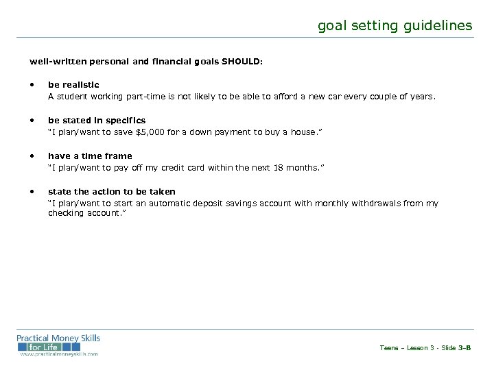 goal setting guidelines well-written personal and financial goals SHOULD: • be realistic A student