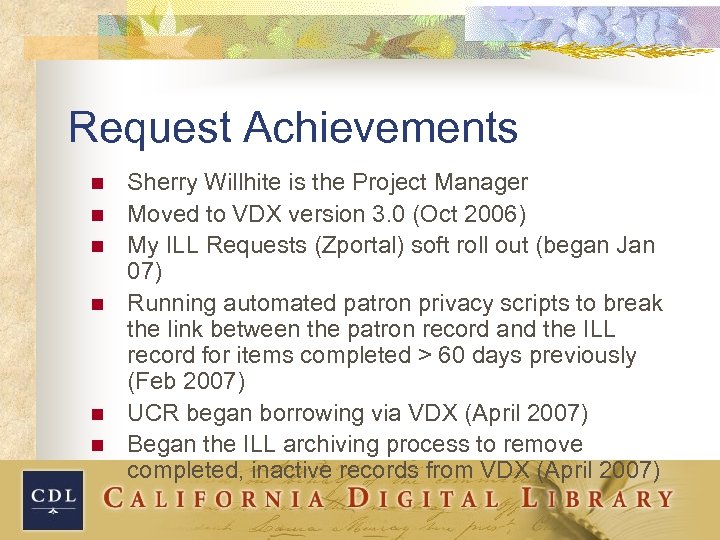 Request Achievements n n n Sherry Willhite is the Project Manager Moved to VDX