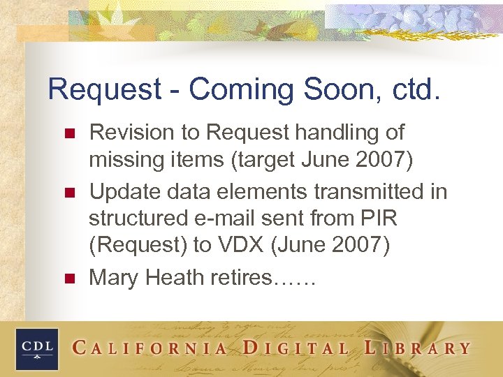 Request - Coming Soon, ctd. n n n Revision to Request handling of missing