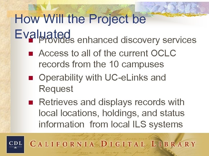 How Will the Project be Evaluated enhanced discovery services n Provides n n n