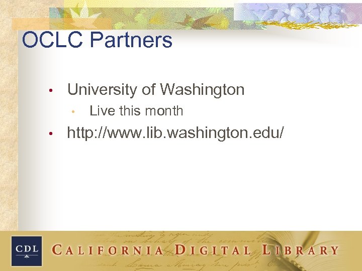 OCLC Partners • University of Washington • • Live this month http: //www. lib.