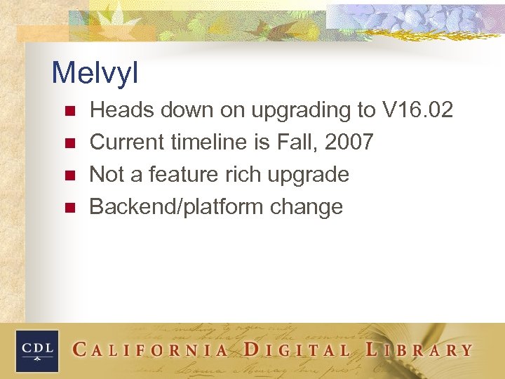 Melvyl n n Heads down on upgrading to V 16. 02 Current timeline is