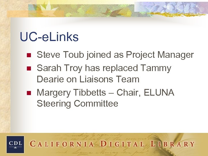 UC-e. Links n n n Steve Toub joined as Project Manager Sarah Troy has