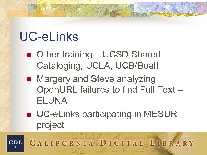 UC-e. Links n n n Other training – UCSD Shared Cataloging, UCLA, UCB/Boalt Margery