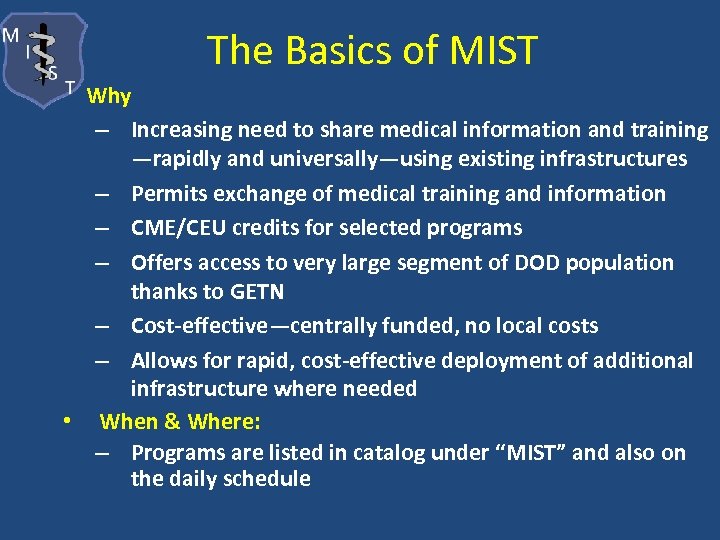 The Basics of MIST • Why – Increasing need to share medical information and