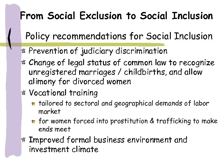 From Social Exclusion to Social Inclusion Policy recommendations for Social Inclusion Prevention of judiciary
