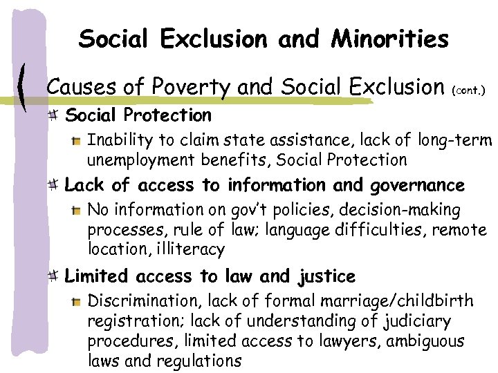 Social Exclusion and Minorities Causes of Poverty and Social Exclusion (cont. ) Social Protection