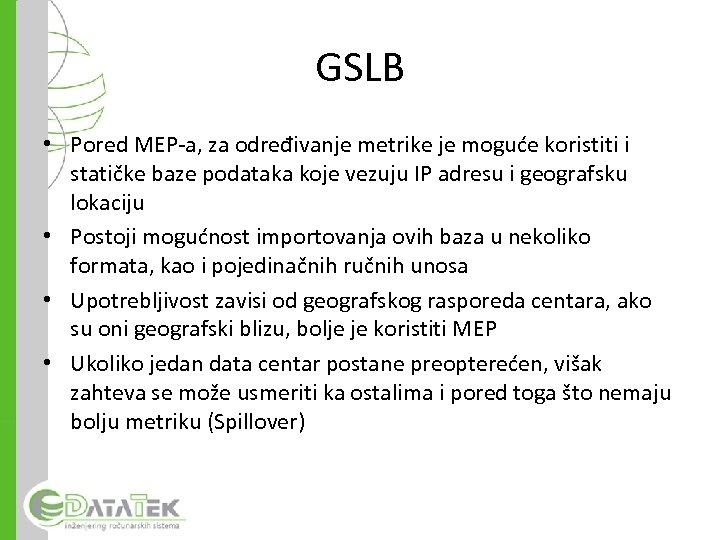 GSLB • Pored MEP-a, za određivanje metrike je moguće koristiti i statičke baze podataka