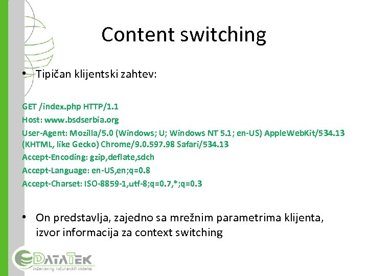 Content switching • Tipičan klijentski zahtev: GET /index. php HTTP/1. 1 Host: www. bsdserbia.